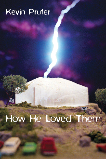 Front Cover of Kevin Prufer's How He Loved Them